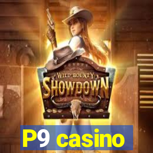 P9 casino